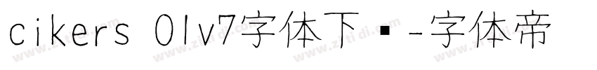 cikers 01v7字体下载字体转换